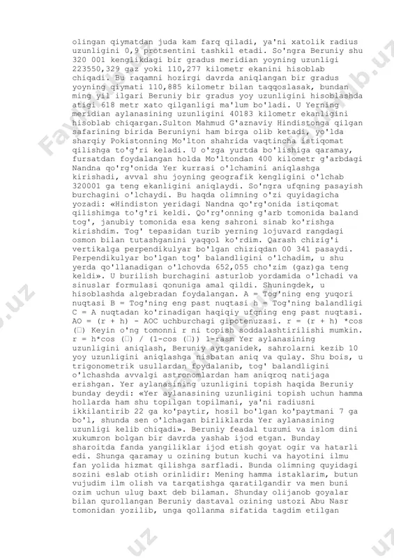 mavzuni chuqurroq o‘rganish, beruniy qarashlarini hozirgi ilmiy paradigmalarga tatbiq etish zarurati mavjud. kurs ishining maqsadi. ushbu kurs ishining asosiy maqsadi — buyuk alloma abu rayhon beruniyning “geodeziya” asarini tahlil qilish orqali uning geodeziya faniga qo‘shgan nazariy va amaliy hissasini aniqlash, asarda ilgari surilgan ilmiy qarashlarning mohiyatini yoritish hamda ularning bugungi zamonaviy fanlar bilan uyg‘unligini ko‘rsatib berishdan iborat. shuningdek, kurs ishining maqsadi beruniyning joy aniqlash, masofa o‘lchash, yerning shakli va o‘lchamlariga doir yondashuvlarini o‘rganish orqali ularning ilmiy asoslanganligini aniqlash, tarixiy kontekstda baholash va bu qarashlarning zamonaviy geodeziya, astronomiya va geografiya fanlari bilan bog‘liqligini ilmiy tahlil qilishdir. kurs ishining obyekti va predmeti. kurs ishining obyekti — buyuk alloma abu rayhon beruniy va uning ilmiy merosi, xususan “geodeziya” asaridir. kurs ishining predmeti — beruniyning “geodeziya” asarida bayon etilgan ilmiy qarashlar, ularning mazmuni, metodologiyasi va geodeziya faniga qo‘shgan nazariy-amaliy hissasidir. mavzuning ilmiy ahamiyati. abu rayhon beruniy tomonidan xi asrda yozilgan “geodeziya” asari geodeziya, astronomiya …