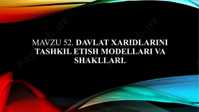 davlat xaridlarini tashkil etish modellari va shakllari — PPTX