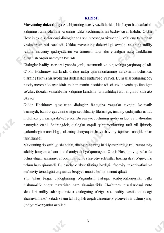 oʻrganilishini yanada boyitishga xizmat qiladi. kurs ishining vazifalari: oʻtkir hoshimovning qissalarida uchraydigan dialog nutqining uslubiy xususiyatlarini tahlil qilish. dialoglarning badiiy asarlardagi o‘rni va funksional ahamiyatini aniqlash. qahramonlarning xarakterini ochishda dialoglarning qanday rol o‘ynashini tadqiq qilish. oʻzbek xalqining milliy ruhiyati va maʼnaviyati dialoglar orqali qanday ifodalanganini o‘rganish. dialog nutqining asarlar umumiy tuzilmasiga, voqealar rivojiga va o‘quvchiga yetkaziladigan badiiy ta’sirga qo‘shgan hissasini yoritish. oʻtkir hoshimov ijodidagi dialoglarni tilshunoslik va adabiyotshunoslik nuqtai nazaridan o‘rganib, ularning oʻzbek tilining ifodaviy imkoniyatlarini namoyon etuvchi jihatlarini aniqlash. dialoglar orqali yozuvchi tomonidan berilgan ijtimoiy, falsafiy va axloqiy g‘oyalarning mazmunini ochib berish. ushbu vazifalar orqali kurs ishi yozuvchining badiiy mahoratini chuqurroq o‘rganishga va o‘zbek adabiyotining boy merosini tadqiq qilishga yo‘naltirilgan. kurs ishini obyekti: kurs ishining obyekti sifatida oʻtkir hoshimovning qissalaridagi dialog nutqlari tanlanadi. ushbu dialoglar qahramonlarning xarakterini ochish, voqealarni rivojlantirish, asarlarning badiiy maqsadlarini anglash, milliy ruhiyatni ifodalash va insoniy qadriyatlarni yoritishda qanday ahamiyatga ega ekanligini o‘rganish maqsad qilinadi. oʻtkir …