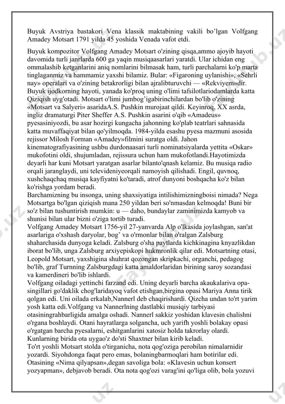 a va kichik seksta intonatsiyasi. 2 – qo’shaloq dominanta akkordi dominanta uch tovushligi yechilishi bilan. bog’lovchi partiya yordamchi partiyaga mavzuli negizli va tonallik o’tishini qilishi mumkin. bog’lovchi partiya 3 bo’limdan iborat: yordamchi partiyada si bemol major osoyishta ixcham chiroyli mavzu. yakuniy partiya bir tomondan asosiy tonallikdan o`tmagani uchun rivojlovga yo`l beradi. ikkinchi qism. mi bemol – major sonata shaklida yozilgan bosh partiya mavzularida qarama qarshilikka to’la ikkalasi ham sof, tiniq, osoyishta, lirikligi bilan ajralib turadi. uchinchi qism. menuet.murakkab uch qisimli shaklda yozilgan sol minor. menuetda raqsga hos tomoni yo’q. raqs elementlari esa trioda bor. to’rtinchi qism. final. sona shaklida sol minorda yozilgan birinchi qism o’xshashliklari juda ko’p. birinchi tomon bosh partiya va bog’lovchi partiyalar. ikkinchi tomon yordamchi partiya tabiatdan bir xilda qarama qarshi qo’yilgan. ritm jihatdan u sitsiliyaga yaqin turadi. variatsiyalarning oltitasida ham mavzuli obraz mazmuni tub o’zgarishga uchramaydi. buyuk avstriya bastakori vena klassik maktabining vakili bo’lgan volfgang amadey motsart …