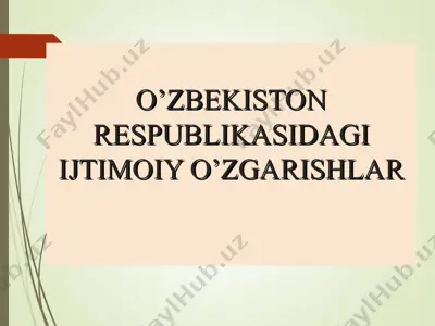 o’zbekiston respublikasidagi ijtimoiy o’zgarishlar — PPT