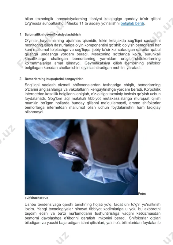 salomatlikni geymifikatsiyalashtirish o‘yinlar hayotimizning ajralmas qismidir, lekin kelajakda sog‘liqni saqlashni monitoring qilish dasturlariga o‘yin komponentini qo‘shib qo‘yish bemorlarni har kuni ma’lumot to‘plashga va sog‘liqqa ijobiy ta’sir ko‘rsatadigan qarorlar qabul qilishga undashga yordam beradi. meskoning so‘zlariga ko‘ra, surunkali kasalliklarga chalingan bemorlarning yarmidan ortig‘i shifokorlarning ko‘rsatmalariga amal qilmaydi. geymifikatsiya qilish bemorning shifokor belgilagan kursdan chetlanishini qiyinlashtiradigan muhitni yaratadi. 2. bemorlarning huquqlarini kengaytirish sog‘liqni saqlash xizmati shifoxonalardan tashqariga chiqib, bemorlarning o‘zlarini anglashlariga va vakolatlarini kengaytirishga yordam beradi. ko‘pchilik internetdan kasallik belgilarini aniqlab, o‘z-o‘ziga taxminiy tashxis qo‘yish uchun foydalanadi. sog‘lom aql malakali tibbiyot mutaxassislariga murojaat qilish mumkin bo‘lgan hollarda bunday qilishni ma’qullamaydi, ammo shifokorlar bemorlarga internetdan ma’lumot olish uchun foydalanishni ham taqiqlay olishmaydi. foto: «lifehacker.ru» ushbu tendensiyaga qarshi turishning hojati yo‘q, faqat uni to‘g‘ri yo‘naltirish lozim. yangi texnologiyalar nihoyat tibbiyot xodimlariga u yoki bu axborotni taqdim etish va ba’zi ma’lumotlarni tushuntirishga vaqtini ketkizmasdan bemorni davolashga e’tiborini qaratish imkonini beradi. shifokorlar o‘zlari biladigan va yaxshi …