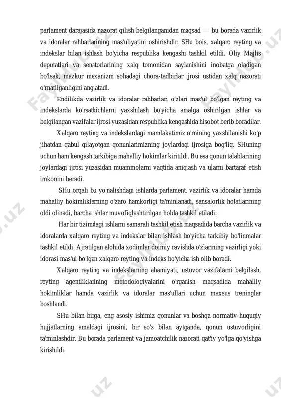 larining mas'uliyatini oshirishdir. shu bois, xalqaro reyting va indekslar bilan ishlash bo'yicha respublika kengashi tashkil etildi. oliy majlis deputatlari va senatorlarining xalq tomonidan saylanishini inobatga oladigan bo'lsak, mazkur mexanizm sohadagi chora-tadbirlar ijrosi ustidan xalq nazorati o'rnatilganligini anglatadi. endilikda vazirlik va idoralar rahbarlari o'zlari mas'ul bo'lgan reyting va indekslarda ko'rsatkichlarni yaxshilash bo'yicha amalga oshirilgan ishlar va belgilangan vazifalar ijrosi yuzasidan respublika kengashida hisobot berib boradilar. xalqaro reyting va indekslardagi mamlakatimiz o'rnining yaxshilanishi ko'p jihatdan qabul qilayotgan qonunlarimizning joylardagi ijrosiga bog'liq. shuning uchun ham kengash tarkibiga mahalliy hokimlar kiritildi. bu esa qonun talablarining joylardagi ijrosi yuzasidan muammolarni vaqtida aniqlash va ularni bartaraf etish imkonini beradi. shu orqali bu yo'nalishdagi ishlarda parlament, vazirlik va idoralar hamda mahalliy hokimliklarning o'zaro hamkorligi ta'minlanadi, sansalorlik holatlarining oldi olinadi, barcha ishlar muvofiqlashtirilgan holda tashkil etiladi. har bir tizimdagi ishlarni samarali tashkil etish maqsadida barcha vazirlik va idoralarda xalqaro reyting va indekslar bilan ishlash bo'yicha tarkibiy bo'linmalar tashkil …