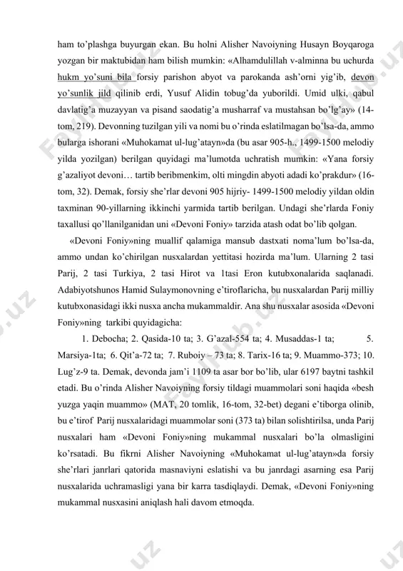 adi. bu o’rinda alisher navoiyning forsiy tildagi muammolari soni haqida «besh yuzga yaqin muammo» (mat, 20 tomlik, 16-tom, 32-bet) degani e’tiborga olinib, bu e’tirof parij nusxalaridagi muammolar soni (373 ta) bilan solishtirilsa, unda parij nusxalari ham «devoni foniy»ning mukammal nusxalari bo’la olmasligini ko’rsatadi. bu fikrni alisher navoiyning «muhokamat ul-lug’atayn»da forsiy she’rlari janrlari qatorida masnaviyni eslatishi va bu janrdagi asarning esa parij nusxalarida uchramasligi yana bir karra tasdiqlaydi. demak, «devoni foniy»ning mukammal nusxasini aniqlash hali davom etmoqda. navoiy-foniyning forsiy she’riyati 20 tomlik matning 18, 19, 20-tomlariga kiritilgan. xususan: 18-tomda 267 ta g’azal o’zbekcha tarjimasi bilan (m.muhammadjonov, sh.yorqin, s.raf’iddin tarjimalari); 19-tomda 285 ta g’azal o’zbekcha tarjimasi bilan (m.muhammadjonov, sh.yorqin tarjimalari); 20-tomda 1 ta musaddas, 1 ta marsiya-tarkibband, 64 ta qit’a, 72 ta ruboiy, 16 ta ta’rix, 266 ta muammo, 9 ta lug’az, 10 ta qasida. «devoni foniy»ning hozircha ma’lum bo’lgan qismida son jihatdan eng ko’plari g’azal, muammo, ruboiy va qit’adir. boshqa janrdagi …