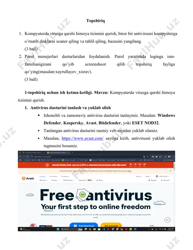y interfeysida “update” (yangilash) bo‘limini topamiz. 2. internetga ulanib, “update” tugmasini bosamiz. 3. yangilanish jarayonining tugashini kutamiz. 4. antivirus dasturining virus bazasi eng so‘nggi versiyasiga yangilanganini tasdiqlaymiz. 5. himoya tizimini sozlash 1. antivirus dasturining himoya parametrlari (protection settings) bo‘limiga kiramiz. 2. quyidagilarni faollashtiramiz: · real-time protection (real vaqt himoyasi): kompyuterni har doim xavfsiz saqlash uchun. · automatic scanning (avtomatik skanlash): haftada bir marta avtomatik skanlashni sozlaymiz. 3. o‘rnatilgan sozlamalarni tasdiqlaymiz va antivirus himoyasi doimiy ishlashini ta’minlaymiz. 6. tahlil va xulosa 1. skanlash natijalari va antivirus faoliyati bo‘yicha xulosa chiqaramiz: · topilgan zararli dasturlar, fayllar soni va ularning zararsizlantirilgani haqida hisobot ko‘rib chiqamiz. 2. kelajakda kompyuter xavfsizligini ta’minlash uchun quyidagi qoidalarga amal qilishni tavsiya qilamiz: · shubhali saytlar va fayllarni ochmaslik. · tasdiqlanmagan usb qurilmalardan foydalanmaslik. · antivirus dasturini muntazam yangilab turish. natija: antivirus o‘rnatilib, kompyuter to‘liq skan qilingan va viruslardan tozalangan bo‘ladi. 2-topshiriq uchun ish ketma-ketligi. mavzu: parol menejerlari dasturlaridan …