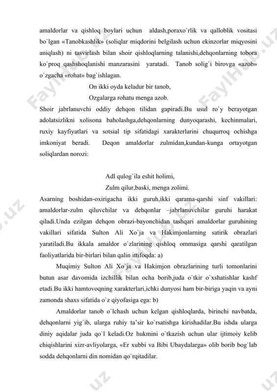 i din nomidan qo`rqitadilar. qalbaki «avliyo»lar bunday ruhiy taziyqdan bir katta maqsadni-o`z buyruq va g`ayriinsoniy shartlarining dehqonlar tomonidan so`zsiz bajarilishini ko`zlaydilar. (p-tom,6-bet) sulton ali xo`ja bilan hakimjonlar chor hukumatining vakillari sifatida xalq ustidan cheksiz zo`rlik va zulm o`tkazish huquqiga ega edilar.shu ular o`zlarini xo`jayin hisoblab,xalqni istagancha haqorat qilar,do`q urar edilar. muqimiy satirada amaldorlarni fosh etishni kuchaytira boradi,ularning poraxo`rligini fosh etadi,shu bilan birga ham pora olishi va er solig`ini ikki barobar qilib belgilab ketishlarini yorqin aks ettiradi.bu tipik hodisa edi. . . xulosa. «dodxoxim», «saylov», «ter mevalar» mustaqil o`zlashtirish. muqimiyning satirik merosi ichida feodal-burjua axloqini ro`y-rost ko`rsatuvchi, mahalliy sharoit etishtirgan o`ziga xos plyushkin, gobsek, kori ismat kabi tiplar obrazini yaratuvchi «to`y» she’ri alohida ajralib turadi. asarning syujeti unga murakkab emas.voqea toshkentlik savdogarning qo`qonning ikon mahallasida istiqomat qiluvchi gumashtasiga xatna to`yini o`tkazishga ruxsat bermay «sim qoqishi»dan boshlanadi.ana shu go`yo arzimas, «shaxsiy» voqea tasviri orqali shoir umuman boy-savdogarlarning va ular davrasida etishib chiqqan …
