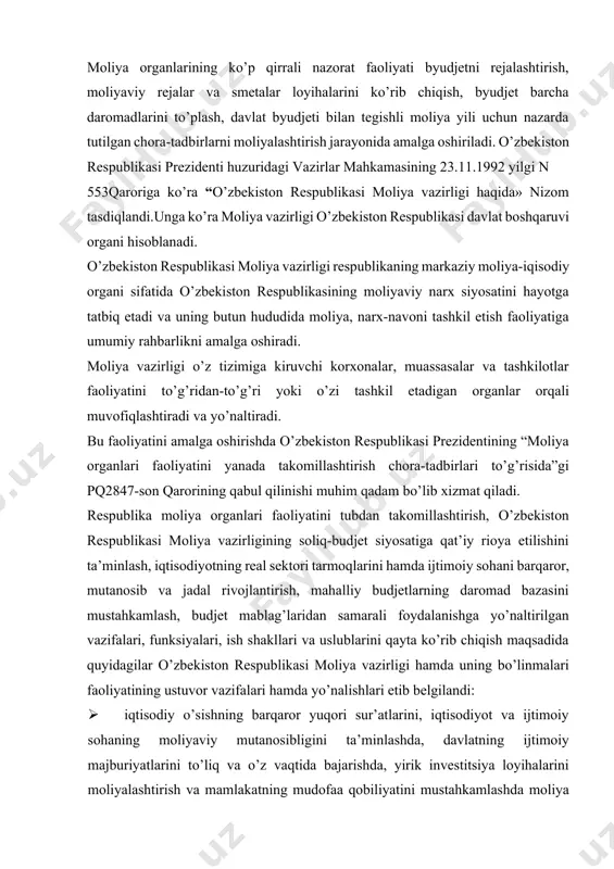 ston respublikasi prezidentining “moliya organlari faoliyatini yanada takomillashtirish chora-tadbirlari to’g’risida”gi pq2847-son qarorining qabul qilinishi muhim qadam bo’lib xizmat qiladi. respublika moliya organlari faoliyatini tubdan takomillashtirish, o’zbekiston respublikasi moliya vazirligining soliq-budjet siyosatiga qat’iy rioya etilishini ta’minlash, iqtisodiyotning real sektori tarmoqlarini hamda ijtimoiy sohani barqaror, mutanosib va jadal rivojlantirish, mahalliy budjetlarning daromad bazasini mustahkamlash, budjet mablag’laridan samarali foydalanishga yo’naltirilgan vazifalari, funksiyalari, ish shakllari va uslublarini qayta ko’rib chiqish maqsadida quyidagilar o’zbekiston respublikasi moliya vazirligi hamda uning bo’linmalari faoliyatining ustuvor vazifalari hamda yo’nalishlari etib belgilandi: · iqtisodiy o’sishning barqaror yuqori sur’atlarini, iqtisodiyot va ijtimoiy sohaning moliyaviy mutanosibligini ta’minlashda, davlatning ijtimoiy majburiyatlarini to’liq va o’z vaqtida bajarishda, yirik investitsiya loyihalarini moliyalashtirish va mamlakatning mudofaa qobiliyatini mustahkamlashda moliya organlarining rolini oshirishga yo’naltirilgan yagona davlat soliq-budjet siyosatini amalga oshirish; · iqtisodiyot va aholiga soliq yukini kamaytirish, ishlab chiqarish samaradorligini ta’minlash, mineral-xom ashyo, yer-suv hamda boshqa resurslar va uskunalardan oqilona foydalanishda soliq hamda boshqa majburiy to’lovlarning rag’batlantiruvchi …