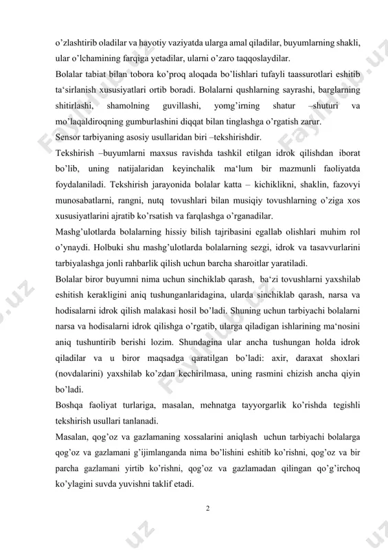 nday qilib rang yordamida tasvirning badiiy ifodaliligiga erishilishini ko’rish qobiliyati rivojlanadi. bog’chada bolalar butun yil davomida tabiat bilan tanishtirib boriladi, ularga o’simliklarni, hayvonlarni parvarish qilish topshiriladi. bu suv, yer, quyosh issiqligining xususiyatlarini sezib bilib olish uchun katta imkoniyatlar yaratadi. bolalar tabiat bilan bevosita munosabatda bo’lish tufayli gul, toshlarning nomini osongina va bajonu dil bilib oladilar, keyinchalik ularning shakli, rangi, tuzilishi, hidi, nomini silliqligi va mayinligiga qarab topadilar. maktabgacha tarbiya yoshidagi bolalar ―oldinga?, ―orqaga?, ―tepada –pastda?, ―uzoq –yaqin?, ―chapda –o’ngda? kabi fazoviy tasavvurlarni o’zlashtirib mtt ning turli yosh guruhlarida matematika mashg’ulotlarini tashkil qilish mavzu: mtt ning turli yosh guruhlarida matematika mashg’ulotlarini tashkil qilish 1. mttda sensor tarbiya berish. 2. sezgi va idrok biror maqsadga qaratilgan mazmunli faoliyat jarayonida muvaffaqiyatli rivojlanadi. samarali faoliyat (rasm chizish, loy va plastilindan buyumlar, applikasiyalar yasash) sezgi va idrokning rivojlanishi uchun qulay sharoit yaratibgina qolmay, balki buyumning shaklini, rangini, joyini bilib olishga ham ehtiyoj paydo qiladi. biror …