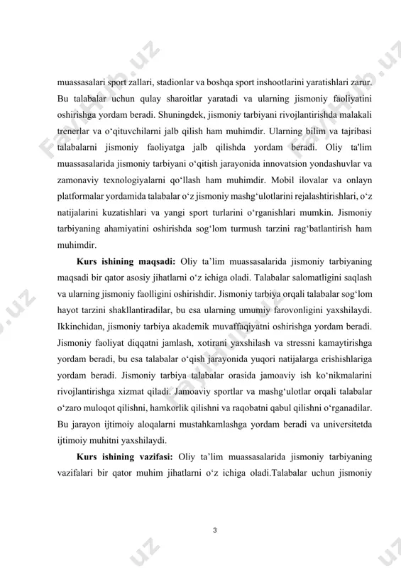 y sportlar va mashg‘ulotlar orqali talabalar o‘zaro muloqot qilishni, hamkorlik qilishni va raqobatni qabul qilishni o‘rganadilar. bu jarayon ijtimoiy aloqalarni mustahkamlashga yordam beradi va universitetda ijtimoiy muhitni yaxshilaydi. kurs ishining vazifasi: oliy ta’lim muassasalarida jismoniy tarbiyaning vazifalari bir qator muhim jihatlarni o‘z ichiga oladi.talabalar uchun jismoniy tayyorgarlikni oshirish va jismoniy faollik darajasini yuqori saqlashdir. bu, o‘z navbatida, ularning sog‘lig‘ini yaxshilash, ortiqcha vazn va boshqa salomatlik muammolarini oldini olishga yordam beradi. jismoniy tarbiyaning vazifasi talabalar orasida jamoaviy ish ko‘nikmalarini rivojlantirishdir. sport o‘yinlari va jamoaviy faoliyatlar orqali talabalar o‘zaro muloqot qilishni, birgalikda ishlashni va raqobatni qabul qilishni o‘rganadilar. bu jarayon ijtimoiy ko‘nikmalarni mustahkamlash va universitetdagi ijtimoiy muhitni yaxshilashga yordam beradi. kurs ishining tarkibiy tuzilmasi:ushbu kurs ishi kirish qism,3 ta reja,xulosa va foydalanilgan adabiyotlardan iborat. ii.asosiy qism. 1.oliy ta’lim muassasalarida jismoniy tarbiyaning ahamiyati va rivojlantirish strategiyalari. oliy ta’lim muassasalarida jismoniy tarbiyaning ahamiyati va rivojlantirish strategiyalari zamonaviy ta'lim tizimining ajralmas qismidir. jismoniy tarbiya nafaqat …