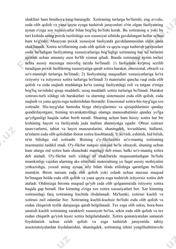 chiqib qolishi esa uning unitilishiga olib keladi. materialni esda saqlash uning shaxs faoliyatidagi ishtirokiga bog'liq bo'ladi. chunki har bir muayyan paytda kishining xulq-atvori uning butun hayotiy tajribasi bilan belgilanadi. xotira shaxs psixik hayotining eng muhim, belgilovchi xususiyati hisoblanadi. xotiraning roli «o'tmishda yuz bergan» narsani aks ettirish bilangina cheklanib qolishi mumkin emas. xotira barcha psixik jarayonlarning eng muhim xarakteristikasi bo'lish bilan birga inson shaxsining birligi va yaxlitligini ta'minlaydi. xotira faoliyati esda olib qolishdan boshlanadi. biz hamisha biror narsa yoki xodisani idrok qilamiz, biror narsa yoki hodisani esda olib qolamiz. esda olib qolish jarayoni eng avval miya po'stida idrok qilinayotgan narsalar-buyum, surat, so'z, fikr va hokazolarning «izlari» hosil bo'lishidan va ayni vaqtda esda olib qolinadigan material bilan kishida mavjud bilim va tajriba o'rtasida, esda qoladigan materialning ayrim qismlari yoki elementlari o'rtasida bog'lanish vujudga kelishidan iboratdir. 26. 105 esda olib qolish ish. bir vaqtda va bir joyda birin-ketin idrok qilingan ikki yoki bir …
