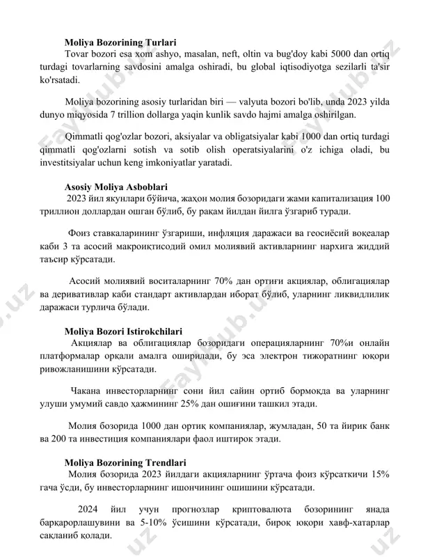 kunlik savdo hajmi amalga oshirilgan. qimmatli qog'ozlar bozori, aksiyalar va obligatsiyalar kabi 1000 dan ortiq turdagi qimmatli qog'ozlarni sotish va sotib olish operatsiyalarini o'z ichiga oladi, bu investitsiyalar uchun keng imkoniyatlar yaratadi. asosiy moliya asboblari 2023 йил якунлари бўйича, жаҳон молия бозоридаги жами капитализация 100 триллион доллардан ошган бўлиб, бу рақам йилдан йилга ўзгариб туради. фоиз ставкаларининг ўзгариши, инфляция даражаси ва геосиёсий воқеалар каби 3 та асосий макроиқтисодий омил молиявий активларнинг нархига жиддий таъсир кўрсатади. асосий молиявий воситаларнинг 70% дан ортиғи акциялар, облигациялар ва деривативлар каби стандарт активлардан иборат бўлиб, уларнинг ликвидлилик даражаси турлича бўлади. moliya bozori istirokchilari акциялар ва облигациялар бозоридаги операцияларнинг 70%и онлайн платформалар орқали амалга оширилади, бу эса электрон тижоратнинг юқори ривожланишини кўрсатади. чакана инвесторларнинг сони йил сайин ортиб бормоқда ва уларнинг улуши умумий савдо ҳажмининг 25% дан ошиғини ташкил этади. молия бозорида 1000 дан ортиқ компаниялар, жумладан, 50 та йирик банк ва 200 та инвестиция компаниялари …