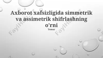 axborot xafsizligida simmetrik va assimetrik shifrlashning o'rni — PPTX
