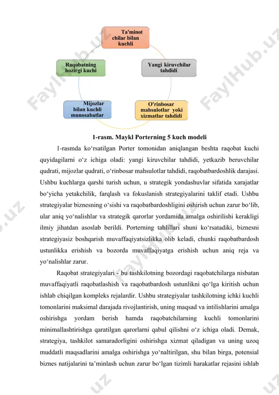 zlar talabi darajasi, vositachilik talabi darajasi, talab miqdori, xaridorlar soni va talabning o‘sish surati kabi ko‘rsatkichlar ham hisobga olinadi. bu omillar talabning shakllanishi va o‘sishiga ta’sir ko‘rsatadi, shuningdek, korxonalar uchun raqobatbardosh ustunliklar yaratishda muhim rol o‘ynaydi. ta'minotchilar bilan kuchli munosabatlar raqobatning hozirgi kuchi yangi kiruvchilar tahdidi mijozlar bilan kuchli munosabatlar o'rinbosar mahsulotlar yoki xizmatlar tahdidi 1-rasm. maykl porterning 5 kuch modeli 1-rasmda ko‘rsatilgan porter tomonidan aniqlangan beshta raqobat kuchi quyidagilarni o‘z ichiga oladi: yangi kiruvchilar tahdidi, yetkazib beruvchilar qudrati, mijozlar qudrati, o‘rinbosar mahsulotlar tahdidi, raqobatbardoshlik darajasi. ushbu kuchlarga qarshi turish uchun, u strategik yondashuvlar sifatida xarajatlar bo‘yicha yetakchilik, farqlash va fokuslanish strategiyalarini taklif etadi. ushbu strategiyalar biznesning o‘sishi va raqobatbardoshligini oshirish uchun zarur bo‘lib, ular aniq yo‘nalishlar va strategik qarorlar yordamida amalga oshirilishi kerakligi ilmiy jihatdan asoslab berildi. porterning tahlillari shuni ko‘rsatadiki, biznesni strategiyasiz boshqarish muvaffaqiyatsizlikka olib keladi, chunki raqobatbardosh ustunlikka erishish va bozorda muvaffaqiyatga erishish uchun aniq reja va …