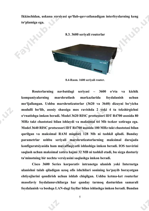 kanallar tarmogʻining modullariga koʻpaytirish qobiliyatiga ega. cisco 3600 seriyasi biz tanlagan har qanday liniya turidan foydalanishimizga imkon beradi: isdn, asinxron va sinxron wan ulanishlari. cisco 3600-ning modulligi foydalanuvchilarga kirish usuli, tarmoq kengligi va ulanish narxi uchun turli talablarga ega boʻlgan tarmoqqa kirishni tashkil qilishimizga imkon beradi. masalan, kommutatsiya liniyasi boʻyicha bitta cisco 3640 kirish serveri bir vaqtning oʻzida elektron pochta xabarlarini qabul qilish uchun, serverga ulangan uyali aloqa foydalanuvchilariga, yuqori tarmoq kengligi va ulanish vaqti yuqori boʻlgan katta foydalanuvchilarga va terminal serverlaridan foydalanadigan filiallarning foydalanuvchilariga xizmat qilishi mumkin. uning interfeysi moslashuvchanligi barcha jihozlarni ehtiyojlarimizga qarab sozlashimizga imkon beradi va agar kerak boʻlsa, barcha kerakli ma’lumotlarni bir joyda qabul qilamiz. cisco 3620 moslashuvchanligi va modulligi ma’lumotlarni himoya qilish imkoniyatlarini beradi. isco 3620 ushbu parametrni modulli asenxron kirish serveri sifatida taqdim etadi. cisco korporatsiyasida xabarlarni shifrlash, kirishni boshqarish va boshqalar uchun juda koʻp funktsiyalarni ta’minlash uchun maxsus ishlab chiqilgan ip plus dasturi …