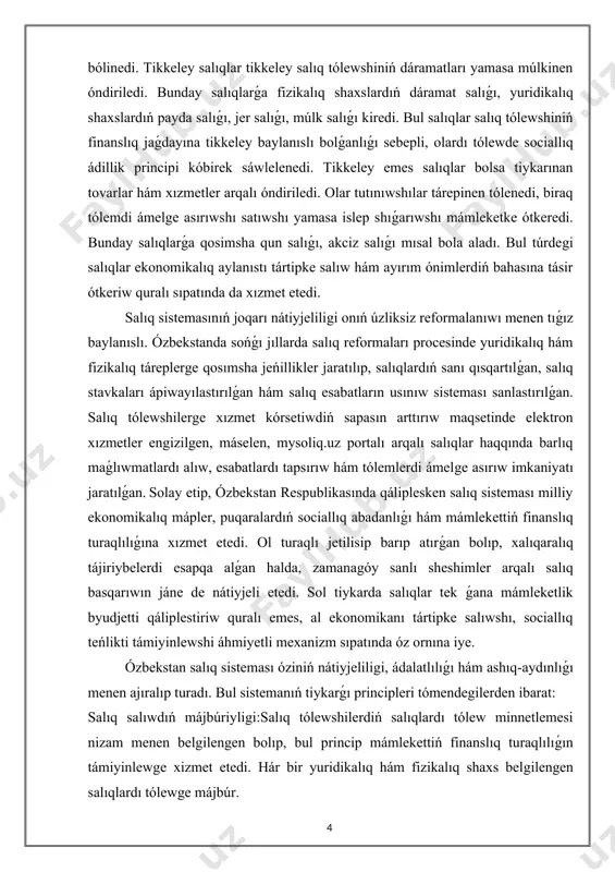 haqqında barlıq maǵlıwmatlardı alıw, esabatlardı tapsırıw hám tólemlerdi ámelge asırıw imkaniyatı jaratılǵan. solay etip, ózbekstan respublikasında qáliplesken salıq sisteması milliy ekonomikalıq mápler, puqaralardıń sociallıq abadanlıǵı hám mámlekettiń finanslıq turaqlılıǵına xızmet etedi. ol turaqlı jetilisip barıp atırǵan bolıp, xalıqaralıq tájiriybelerdi esapqa alǵan halda, zamanagóy sanlı sheshimler arqalı salıq basqarıwın jáne de nátiyjeli etedi. sol tiykarda salıqlar tek ǵana mámleketlik byudjetti qáliplestiriw quralı emes, al ekonomikanı tártipke salıwshı, sociallıq teńlikti támiyinlewshi áhmiyetli mexanizm sıpatında óz ornına iye. ózbekstan salıq sisteması óziniń nátiyjeliligi, ádalatlılıǵı hám ashıq-aydınlıǵı menen ajıralıp turadı. bul sistemanıń tiykarǵı principleri tómendegilerden ibarat: salıq salıwdıń májbúriyligi:salıq tólewshilerdiń salıqlardı tólew minnetlemesi nizam menen belgilengen bolıp, bul princip mámlekettiń finanslıq turaqlılıǵın támiyinlewge xizmet etedi. hár bir yuridikalıq hám fizikalıq shaxs belgilengen salıqlardı tólewge májbúr. salıq salıwdıń anıqlıǵı:salıq nızamshılıǵı hár bir salıq tólewshi qaysı salıqlardı, qashan, qansha muǵdarda hám qanday tártipte tólewi kerekligin anıq belgileydi. bul princip salıq tólewshilerge óz minnetlemelerin tolıq hám óz …
