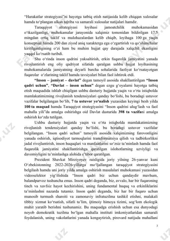 da 2022-yil 28-yanvarda oʻzbekiston respublikasi prezidentining pf-60-son farmoni bilan 2022−2026-yillarga moʻljallangan yangi oʻzbekistonning taraqqiyot strategiyasi hamda uni “inson qadrini ulugʻlash va faol mahalla yili”da amalga oshirishga oid davlat dasturi tasdiqlandi . ushbu hujjat kelgusi besh yilda mamlakatimizda “harakatlar strategiyasidan — taraqqiyot strategiyasi sari” tamoyili asosida amalga oshiriladigan keng koʻlamli islohotlarning zarur siyosiy-huquqiy, ijtimoiy-iqtisodiy va ilmiy-maʼrifiy asoslarini yaratishga qaratilganligi bilan ahamiyatlidir. taʼkidlash joizki, taraqqiyot strategiyasi soʻnggi yillarda mamlakatimizdagi tizimli ijobiy oʻzgarishlarning asosiy huquqiy poydevori boʻlib xizmat qilgan “harakatlar strategiyasi”ni hayotga tatbiq etish natijasida kelib chiqqan xulosalar hamda toʻplangan ulkan tajriba va samarali xulosalar natijalari hamdir. taraqqiyot strategiyasi loyihasi jamoatchilik muhokamasidan oʻtkazilganligi, muhokamalar jarayonida xalqimiz tomonidan bildirilgan 17,5 mingdan ortiq taklif va mulohazalardan kelib chiqib, loyihaga 100 ga yaqin konseptual hamda 200 dan ziyod aniq xarakterga ega oʻzgartirish va qoʻshimchalar kiritilganligining oʻzi ham bu muhim hujjat qay darajada xalqchil ekanligini yaqqol koʻrsatib turibdi. shu oʻrinda inson qadrini yuksaltirish, erkin fuqarolik jamiyatini yanada …