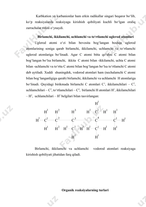 mchi c atomi bilan bog‘langanligiga qarab) birlamchi, ikkilamchi va uchlamchi h atomlariga bo‘linadi. quyidagi birikmada birlamchi c atomlari c1, ikkilamchilari – c2, uchlamchilari – c3, to‘rtlamchilari – c4, birlamchi h atomlari h1, ikkilamchilari – h2, uchlamchilari – h3 belgilari bilan tasvirlangan: birlamchi, ikkilamchi va uchlamchi vodorod atomlari reaksiyaga kirishish qobiliyati jihatidan farq qiladi. organik reaksiyalarning turlari aksariyat organik reaksiyalar sekin boradi, ularda asosiy mahsulotning unumi unchalik yuqori emas (50-80%ni tashkil qiladi). buning sababi – asosiy mahsulot hosil bo‘lish jarayonida, asosiy reaksiya bilan bir vaqtda bir necha qo‘shimcha reaksiyalar ham boradi. shuning uchun ham, ko‘pincha organik reaksiya kimyoviy tenglama ko‘rinishida emas, balki uning sxemasi shaklida ifodalanadi. sxemada reaksiyaga kirishgan dastlabki moddalar, reaksiyaning asosiy mahsuloti, shuningdek, reaksiya sharoiti ko‘rsatiladi, tenglik belgisi () o‘rnida, moddalarning aylanish yo‘nalishini ko‘rsatuvchi ko‘rsatgich () ishlatiladi. reaksiya tenglamasi ham qisqartirilgan holda yoziladi. ko‘rsatgich ustida reaksiyani o‘tkazish sharoiti (katalizator, bosim, harorat, ba’zan reagentlar), ko‘rsatgich ostida esa minus belgisini qo‘yib …