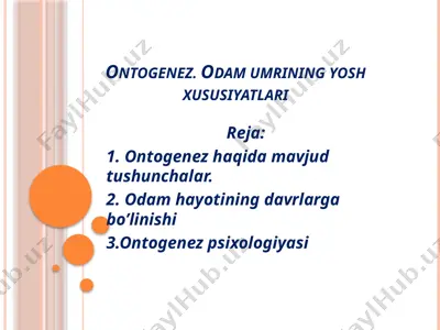 ontogenez. odam umrining yosh xususiyatlari — PPTX