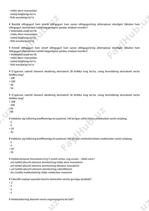 effitsientga ko’paytmasi 160 bo’lgan ortofosfat kislota molekulalari sonini aniqlang. - 5 - 4 + 20 - 10 # modda kimyoviy formulasini to’g’ri yozish uchun, eng avvalo … bilish zarur? - uni tashkil qiluvchi element atomlarining nisbiy atom massalarini - uni tashkil qiluvchi element atomlarining absolyut massalarini + uni tashkil qiluvchi element atomlarining valentliklarini - shu modda molekulasining nisbiy molekulyar massasini # valentlik nuqtayi nazardan barcha elementlar nechta guruhga ajratiladi? + 2 - 3 - 4 - 5 # molekulalarning diametri necha angstremgacha bo’ladi? - 30 + 300 - 3 - 10 # modda massasining uning miqdoriga nisbati qaysi kattalikni anglatadi? - mol - atom massa + molyar massa - molekulyar massa # kg/mol o’lchov birligi … ga xos? - modda miqdori (mol) - molekulyar massa + molyar massa - nisbiy atom massa # yog’ochning arralanishi, bo’rning doskada iz qoldirishi, qalamning qog’ozda iz qoldirishi … jarayon hisoblanadi? - kimyoviy + fizik …