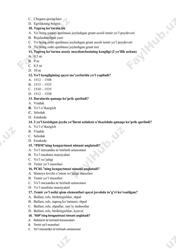 ligi masofasi b. temir yo’l masofasi c. yo’l mexanika ta’mirlash ustaxonasi d. yo’l mashina stansiyalari 17. temir yo’l ustki qism elementlari qaysi javobda to’g’ri ko’rsatilgan? a. ballast, rels, biriktirgichlar, shpal b. ballast, rels, tuproq ko’tarmasi, shpal c. ballast, rels, shpallar, sun’iy inshootlar d. ballast, rels, biriktirgichlar, kyuvet 18. “rsp”ning kengaytmasi nimani anglatadi? a. relslarni ta’mirlash korxonalari b. temir yo’l masofasi c. yo’l mexanika ta’mirlash ustaxonasi d. yo’l mashina stansiyalari 19. “rpz”ning kengaytmasi nimani anglatadi? a. tosh chaqish zavodlari b. yo’l mashina stansiyalari c. relslarni ta’mirlash korxonalari d. yo’l mexanika ta’mirlash ustaxonasi 20. temir yo’l masofasi qanday ishlarni amalga oshiradi? a. temir yo’lni kunlik b. temir yo’lni o’rta ta’mirlaydi c. temir yo’lni kapital ta’mirlaydi d. relslarni yoppasiga almashtiradi 21. ballast xizmat muddati qanday aniqlanadi? a. o’rtacha ta’mirlash ishlari bo’yicha muddat b. kapital ta’mirlash ishlari bo’yicha muddat c. ko’tarib ta’mirlash ishlari bo’yicha muddat d. yo’lning yuqori tuzilmasi ning quvvati 22. texnologik jarayon …