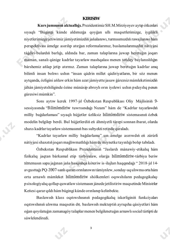 hıları oqıtıwshısınıń kásiplik iskerliginiń wazıypaları pán oqıtıwshısına qaraǵanda keńlew bolıp tabıladı, sebebi ol mudami klass oqıtıwshı bolıp isleydi hám kóp sanlı oqıw pánlerinen sabaq beredi. bul kurs jumısında biz “oqıtıwshı shaxsına qoyılatuǵın kásiplik talaplar” temasın izertler ekenbiz áwele bunıń metadologiyalıq tiykarın dúziwimiz zárúr. kurs jumısınıń obyekti: oqıtıwshı hám oqtıwshı shaxsına qoyılatuǵın talaplar kurs jumısınıń predmeti: oqıtıwshı hám oqıwshılar. kurs jumısınıń maqseti: baslawısh klass oqıtıwshılarına qoyılatuǵın kásiplik talaplardı analiz etiw. kurs jumısınıń wazıypası : studentlerge baslawısh klass oqıtıwshılarına qoyılatuǵın talaplar haqqında ulıwma túsinik beriw. mámleketlik bilimlendiriw standartların hám oqıtılıp atırǵan oqıw pánleri baǵdarlamaları talapların biliw; - ulıwma orta bilim beriw tuwrısındaǵı normativlik-huqıqıy hújjetlerdi biliw; - klaslar, laboratoriyalar hám dógerekler bólmelerin úskenelewdi biliw; - oqıw pánleriniń mazmunı hám olardı oqıtıwda izbe-izlikke ámel qılıw; - oqıwshılardıń ulıwma hám jas psixologiyasın biliw; 5 - oqıtıwdıń interaktiv (innovciyalıq, integracion) metodların biliw; - oqıwshılardı milliy ideya tiykarında ruwxıy hám etikalıq tárbiyalaw metodologiyasın biliw; - baslawısh klass …