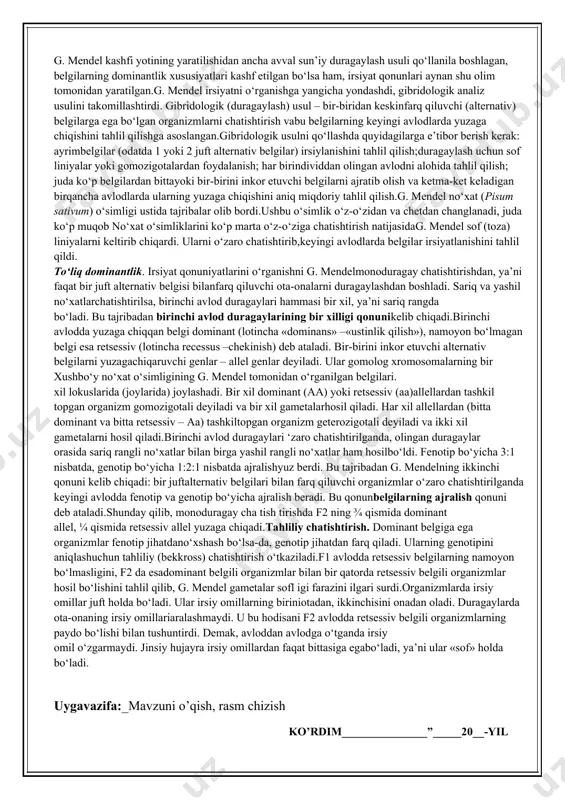 i to‘g‘risidagi dastlabki fi krlar g. mendel nomi bilan bog‘liq. g. mendel kashfi yotining yaratilishidan ancha avval sun’iy duragaylash usuli qo‘llanila boshlagan, belgilarning dominantlik xususiyatlari kashf etilgan bo‘lsa ham, irsiyat qonunlari aynan shu olim tomonidan yaratilgan.g. mendel irsiyatni o‘rganishga yangicha yondashdi, gibridologik analiz usulini takomillashtirdi. gibridologik (duragaylash) usul – bir-biridan keskinfarq qiluvchi (alternativ) belgilarga ega bo‘lgan organizmlarni chatishtirish vabu belgilarning keyingi avlodlarda yuzaga chiqishini tahlil qilishga asoslangan.gibridologik usulni qo‘llashda quyidagilarga e’tibor berish kerak: ayrimbelgilar (odatda 1 yoki 2 juft alternativ belgilar) irsiylanishini tahlil qilish;duragaylash uchun sof liniyalar yoki gomozigotalardan foydalanish; har birindividdan olingan avlodni alohida tahlil qilish; juda ko‘p belgilardan bittayoki bir-birini inkor etuvchi belgilarni ajratib olish va ketma-ket keladigan birqancha avlodlarda ularning yuzaga chiqishini aniq miqdoriy tahlil qilish.g. mendel no‘xat (pisum sativum) o‘simligi ustida tajribalar olib bordi.ushbu o‘simlik o‘z-o‘zidan va chetdan changlanadi, juda ko‘p muqob no‘xat o‘simliklarini ko‘p marta o‘z-o‘ziga chatishtirish natijasidag. mendel sof (toza) liniyalarni keltirib chiqardi. ularni …