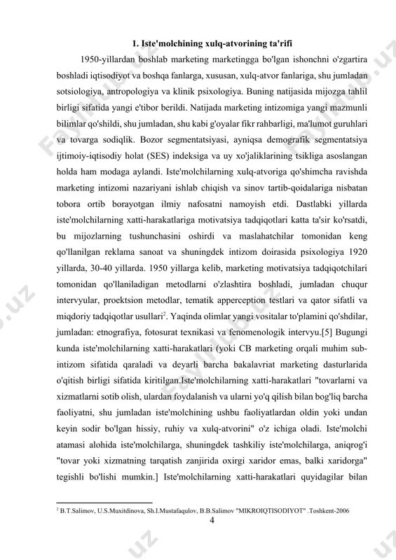rcha faoliyatni, shu jumladan iste'molchining ushbu faoliyatlardan oldin yoki undan keyin sodir bo'lgan hissiy, ruhiy va xulq-atvorini" o'z ichiga oladi. iste'molchi atamasi alohida iste'molchilarga, shuningdek tashkiliy iste'molchilarga, aniqrog'i "tovar yoki xizmatning tarqatish zanjirida oxirgi xaridor emas, balki xaridorga" tegishli bo'lishi mumkin.] iste'molchilarning xatti-harakatlari quyidagilar bilan bog'liq:sotib olish faoliyati: tovarlarni yoki xizmatlarni sotib olish; iste'molchilar mahsulot va xizmatlarni qanday sotib olishlari va sotib olish to'g'risida qaror qabul qilishgacha bo'lgan barcha faoliyat turlari, shu jumladan ma'lumot qidirish, tovar va xizmatlarni baholash, to'lov usullari va shu jumladan sotib olish tajribasi foydalanish yoki iste'mol qilish faoliyati: kimning, qaerda, qachon va qanday iste'mol qilish va foydalanish tajribasi, shu jumladan ramziy birlashmalar va tovarlarni oilalar yoki iste'mol birliklarida tarqatish usuli bilan bog'liq. utilizatsiya qilish faoliyati: iste'molchilar mahsulot va qadoqlarni utilizatsiya qilish uslubiga tegishli; shuningdek, ebay va ikkinchi qo'l bozorlar kabi qayta sotish bo'yicha faoliyatni o'z ichiga olishi mumkin iste'molchilarning javoblari quyidagilar bo'lishi mumkin: [2: b.t.salimov, u.s.muxitdinova, …