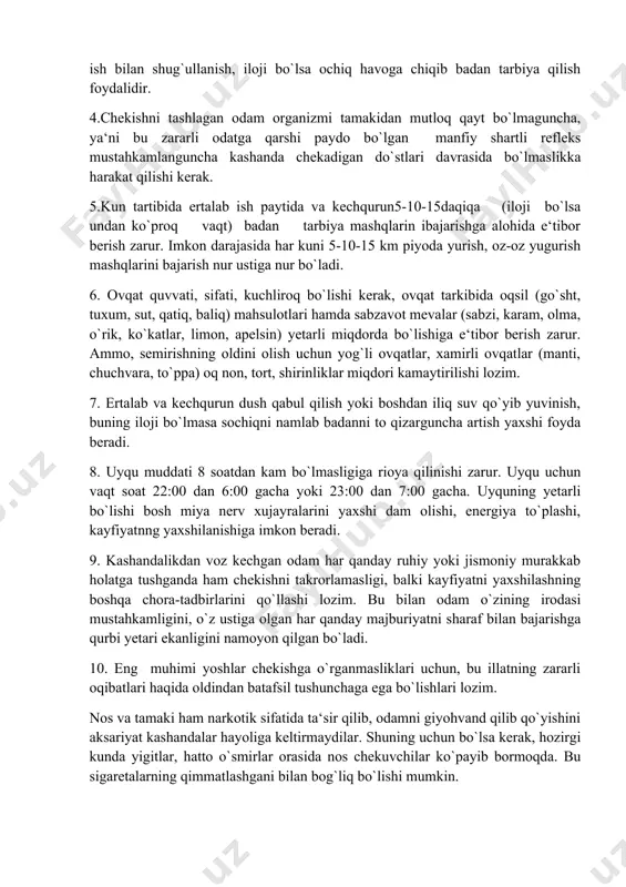 ks mustahkamlanguncha kashanda chekadigan do`stlari davrasida bo`lmaslikka harakat qilishi kerak. 5.kun tartibida ertalab ish paytida va kechqurun5-10-15daqiqa (iloji bo`lsa undan ko`proq vaqt) badan tarbiya mashqlarin ibajarishga alohida e‘tibor berish zarur. imkon darajasida har kuni 5-10-15 km piyoda yurish, oz-oz yugurish mashqlarini bajarish nur ustiga nur bo`ladi. 6. ovqat quvvati, sifati, kuchliroq bo`lishi kerak, ovqat tarkibida oqsil (go`sht, tuxum, sut, qatiq, baliq) mahsulotlari hamda sabzavot mevalar (sabzi, karam, olma, o`rik, ko`katlar, limon, apelsin) yetarli miqdorda bo`lishiga e‘tibor berish zarur. ammo, semirishning oldini olish uchun yog`li ovqatlar, xamirli ovqatlar (manti, chuchvara, to`ppa) oq non, tort, shirinliklar miqdori kamaytirilishi lozim. 7. ertalab va kechqurun dush qabul qilish yoki boshdan iliq suv qo`yib yuvinish, buning iloji bo`lmasa sochiqni namlab badanni to qizarguncha artish yaxshi foyda beradi. 8. uyqu muddati 8 soatdan kam bo`lmasligiga rioya qilinishi zarur. uyqu uchun vaqt soat 22:00 dan 6:00 gacha yoki 23:00 dan 7:00 gacha. uyquning yetarli bo`lishi bosh miya …