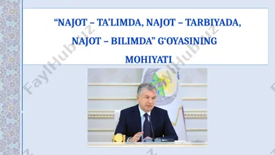 "najot – ta’limda, najot – tarbiyada, najot – bilimda” g‘oyasining mohiyati" — PPTX