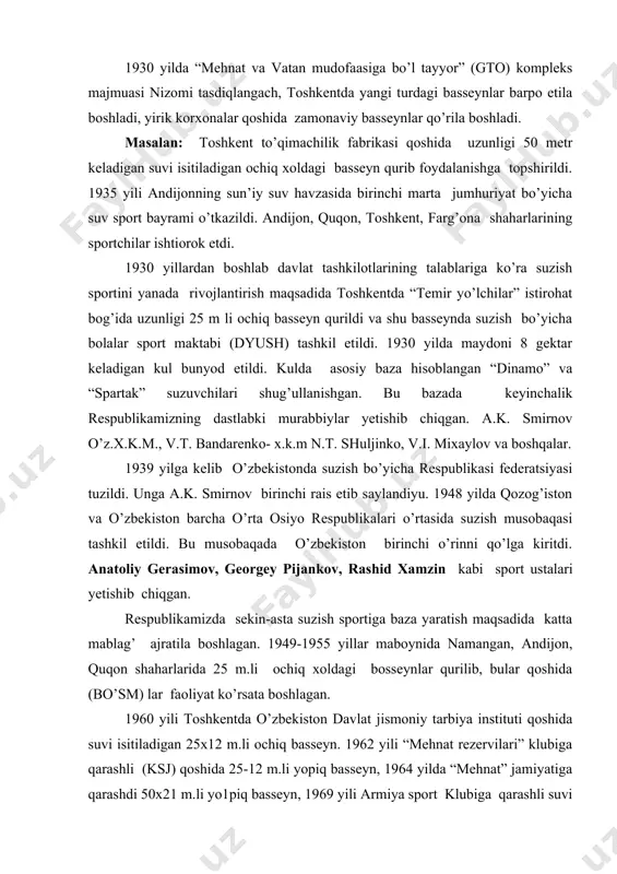 ’ ajratila boshlagan. 1949-1955 yillar maboynida namangan, andijon, quqon shaharlarida 25 m.li ochiq xoldagi bosseynlar qurilib, bular qoshida (bo’sm) lar faoliyat ko’rsata boshlagan. 1960 yili toshkentda o’zbekiston davlat jismoniy tarbiya instituti qoshida suvi isitiladigan 25x12 m.li ochiq basseyn. 1962 yili “mehnat rezervilari” klubiga qarashli (ksj) qoshida 25-12 m.li yopiq basseyn, 1964 yilda “mehnat” jamiyatiga qarashdi 50x21 m.li yo1piq basseyn, 1969 yili armiya sport klubiga qarashli suvi isitiladigan 50x21 m.li ochiq basseyn, 1963 yili navoiy shahrida 50x21 myuli ochiq basseynlar qo’rilib yurtimiz hayotida tarixiy yangilik bo’ldi. bu inshootlarni qurilish yurtimiz sportchilari oldiga katta mas’uliyat yukladi va ular sekin asta o’z maxoratlarini oshirib borishdi. natijasida 1956 va 1959 yillarda sssr xalqlari i va ii spartakiadalarida ishtirok etib, 9 o’rinni qo’lga kiritgan bo’lsa, 1967 yilgi iv spartakiada 5 shrin, 1969 yilda iii spartakiada 9 o’rinlarni egallashgan. shu tariqa o’zbekistonda suzish sport bilan shug’ullanuvchilar soni yanada ortib, yaxshi natijalar qo’lga kiritila boshladi. 1988 yili …