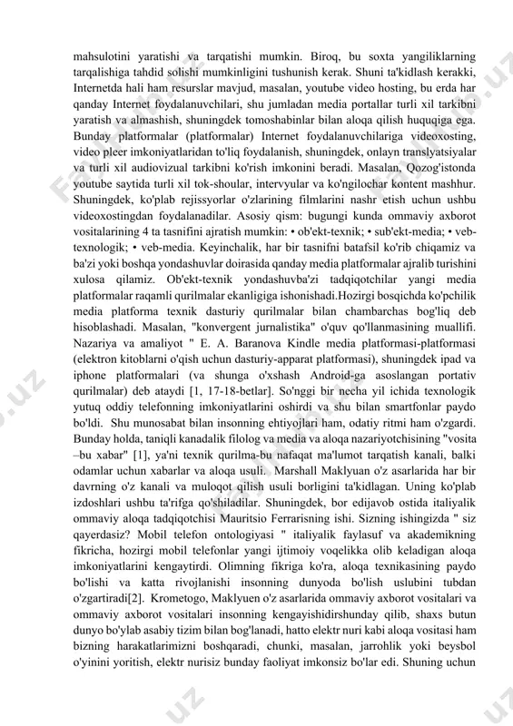 un katta vositalar to'plamini taqdim etdi. "media platforma" atamasi multimedia jurnalistikasiga faol o'tgandan keyin ishlatila boshlandi. konvergent jurnalistikaga bag'ishlangan ishlarda"multiplatform tarkib", "tarmoq platformalari"tushunchalari ham mavjud. biz media platformaning quyidagi xususiyatlarini ta'kidlaymiz: ▪ ommaviy elektron xizmat ▪ axborotni uzatishning turli usullaridan foydalanadigan tizim ▪professional jurnalistlar va internet foydalanuvchilari tomonidan foydalaniladi ▪ internetda ijtimoiy ahamiyatga ega yangiliklar bilan ma'lumot beradi ushbu ta'rif media platformaning imkoniyatlarini ta'kidlaydi, bu erda jurnalist yoki oddiy internet foydalanuvchisi axborot mahsulotini yaratishi va tarqatishi mumkin. biroq, bu soxta yangiliklarning tarqalishiga tahdid solishi mumkinligini tushunish kerak. shuni ta'kidlash kerakki, internetda hali ham resurslar mavjud, masalan, youtube video hosting, bu erda har qanday internet foydalanuvchilari, shu jumladan media portallar turli xil tarkibni yaratish va almashish, shuningdek tomoshabinlar bilan aloqa qilish huquqiga ega. bunday platformalar (platformalar) internet foydalanuvchilariga videoxosting, video pleer imkoniyatlaridan to'liq foydalanish, shuningdek, onlayn translyatsiyalar va turli xil audiovizual tarkibni ko'rish imkonini beradi. masalan, qozog'istonda youtube saytida turli xil …
