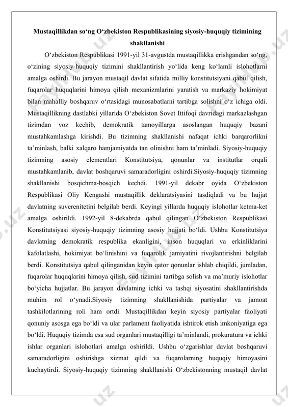 n qator qonunlar ishlab chiqildi, jumladan, fuqarolar huquqlarini himoya qilish, sud tizimini tartibga solish va ma’muriy islohotlar bo‘yicha hujjatlar. bu jarayon davlatning ichki va tashqi siyosatini shakllantirishda muhim rol o‘ynadi.siyosiy tizimning shakllanishida partiyalar va jamoat tashkilotlarining roli ham ortdi. mustaqillikdan keyin siyosiy partiyalar faoliyati qonuniy asosga ega bo‘ldi va ular parlament faoliyatida ishtirok etish imkoniyatiga ega bo‘ldi. huquqiy tizimda esa sud organlari mustaqilligi ta’minlandi, prokuratura va ichki ishlar organlari islohotlari amalga oshirildi. ushbu o‘zgarishlar davlat boshqaruvi samaradorligini oshirishga xizmat qildi va fuqarolarning huquqiy himoyasini kuchaytirdi. siyosiy-huquqiy tizimning shakllanishi o‘zbekistonning mustaqil davlat sifatida rivojlanishining asosiy omili bo‘ldi va bu jarayon bugungi kunda ham davom etmoqda. o‘zbekiston respublikasi va qoraqalpog‘iston respublikasining o‘zaro konstitutsiyaviy munosabatlari o‘zbekiston respublikasi va qoraqalpog‘iston respublikasi o‘rtasidagi konstitutsiyaviy munosabatlar mustaqillikdan keyingi davrda mustahkam asoslarga ega bo‘ldi. qoraqalpog‘iston o‘zbekiston tarkibidagi avtonom respublika sifatida konstitutsiyaviy maqomga ega bo‘lib, uning huquqlari va majburiyatlari o‘zbekiston respublikasi konstitutsiyasining 70-75-moddalarida belgilangan. ushbu munosabatlar markaziy hokimiyat …
