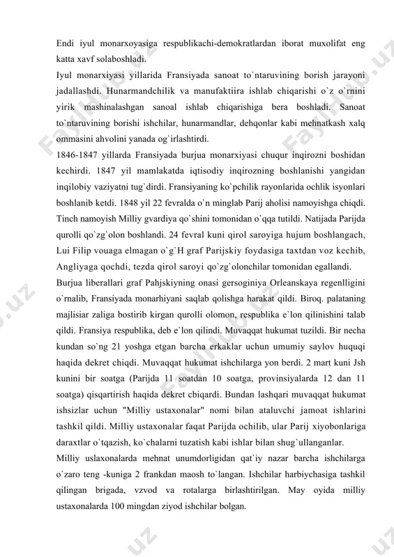 soatdan 10 soatga, provinsiyalarda 12 dan 11 soatga) qisqartirish haqida dekret cbiqardi. bundan lashqari muvaqqat hukumat ishsizlar uchun "milliy ustaxonalar" nomi bilan ataluvchi jamoat ishlarini tashkil qildi. milliy ustaxonalar faqat parijda ochilib, ular parij xiyobonlariga daraxtlar o`tqazish, ko`chalarni tuzatish kabi ishlar bilan shug`ullanganlar. milliy uslaxonalarda mehnat unumdorligidan qat`iy nazar barcha ishchilarga o`zaro teng -kuniga 2 frankdan maosh to`langan. ishchilar harbiychasiga tashkil qilingan brigada, vzvod va rotalarga birlashtirilgan. may oyida milliy ustaxonalarda 100 mingdan ziyod ishchilar bolgan. muvaqqat hukumat ko`ngillilardan maxsus otryad "harakatchan gvardiya" tuzdi. harakatchan gvardiyada 24 ta balalon bo`lib, bar bir batalon 1000 kishidan iborat bo`lgan. ishsizlar va shahar qashshoqlaridan iborat "harakatchan gvardiya"ni hukumat inqilobiy norizilik harakatlarini boslirish maqsadida tashkil etdi. ishchilarning "mehnat va taraqqiyot vazirligi" ni tuzish to`g`risidagi talabiga ko`ra hukumat "ishchilar masalasi bo`yicha hukumal komissiyasi"ni tuzdi. bu komissiyaning raisi qllib respublikachi lui blan layinlandi. komissiyaning yig`ilish va majlislarini o`lkazish uchun lyukscmburg saroyi ajratilib, shu saroy nomi bilan …