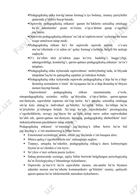 tlarda, ha’m t.b. oqıwshılar menen qarım-qatnas waqıtları jetilisip baradı. sabaq procesinde pedagogikalıq sheberliktin’ tiykarı bolg’an pedagogikalıq taktqa iye bolıw oqıtıwshı ushın ju’da’ za’ru’r esaplanadı. pedagogikaliq takt ha’m pedagogikaliq etika. pedagogikalıq etika-oqıwshı a’dep-ikramlılıq ha’m ma’nawiy kelbetin ko’restiwshi o’lshem tuyg’ısı yamasa minez-qulıq ha’m a’dep qaa’ıydalarına a’mel etiw. pedagogikalıq etika oqıtıwshının’ oqıwshılar menen o’z-ara mu’na’sibetin sho’lkemlestiriwshi quralı. psixologiyalıq til menen aytqanda, etika insannın’ bir qa’liptegi turaqlı ko’rinisinde ja’mlengen jeke insanıy sıpatlardın’ jıyındısı. etika-«moralnıy» (moralis); grek, -(moralitas)-lat. pedagogikalıq etika o’lshemleri oqıtıwshıdan a’wele joqarı insanıy paziyletlerge iye bolıwdı talap etedi. ta’lim-ta’rbiya sistemasında reformalastırıwg’a tiykarg’ı maksetlerden ka’mil insan ta’rbiyası bolıp. ol ma’mleketlik siyasattın’ joqarg’ı bag’darları dep dag’aza etilgen. sanası joqarı, erkin pikirley alatug’ın, minez-qulqı menen o’zgelerge ibrat bolatug’ın bilimli, ta’rbiyalı jaslardı ta’rbiyalap jetilistiriw oqıtıwshı moynında ju’kletilgen. pedagogikalıq etikanın’ u’zliksizligin ta’miynlewshi faktorlar: · pedagogikalıq etika oqıtıwshının’ pu’tkil pedagogikalıq xızmetinde sayqallanıp, jetilisip barıwshı protses; · pedagogikalıq etika tuwılg’annan formag’a iye bolmay, insanıy paziyletler qatarında u’zliksiz bayıp baradı; · …