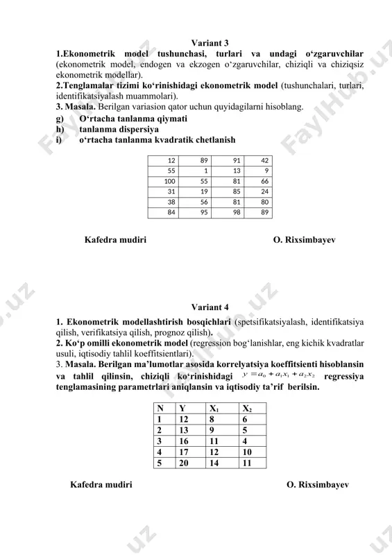 rsiya, o‘rtacha kvadratik farq. x 7 4 8 6 6 6 u 4 8 5 7 10 8 kafedra mudiri o. rixsimbayev variant 11 1. ekonometrika fanini o‘zlashtirishda asosiy statistik tushunchalarini axamiyati (to‘plam, variatsiya, variatsiya chegarasi, chastota, dispersiya, variatsiya koeffitsienti). 2. korrelyatsiya koeffitsientining turlari va o‘zgarish intervallari (korrelyatsiya koeffitsienti formulasi, o‘rtacha kvadratik chetlanish, kuchsiz, o‘rtacha, zich bog‘lanish, funktsional, to‘g‘ri va teskari bog‘lanish). 3. masala. berilgan ma’lumotlar asosida korrelyatsiya koeffitsienti hisoblansin va regressiya tenglamasi tuzilsin. № y x 1 19 1 2 16 3 3 15 5 4 14 7 5 12 9 6 11 11 kafedra mudiri o. rixsimbayev variant 12 1.ekonometrik modellarning axborot ta’minoti (iqtisodiy ma’lumotlarning statistik tabiati, bog‘liq va bog‘liq bo‘lmagan o‘zgaruvchilarni tanlash). 2. korrelyatsiya koeffitsientining turlari va o‘zgarish intervallari (korrelyatsiya koeffitsienti formulasi, o‘rtacha kvadratik chetlanish, kuchsiz, o‘rtacha, zich bog‘lanish, funktsional, to‘g‘ri va teskari bog‘lanish). 3. masala. berilgan ma’lumotlar asosida quyidagilar hisoblansin: arifmetik o‘rtacha, o‘rtacha chiziqli farq, dispersiya, …