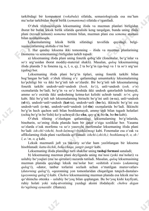 , soʻz yasalishi, grammatika va uslubshunoslik (stilistika) bilan aloqada boʻlishini taqozo qiladi. leksikologiyada tilning lugʻat boyligi sistema sifatida tadqiq qilinadi, chunki bu boylik soʻzlar va iboralarning oddiy, mexanik yigʻindisi emas, balki oʻzaro aloqada boʻlgan, birining boʻlishi ikkinchisining boʻlishini taqozo qiladigan lugʻaviy birliklar va elementlar tizimidir, bu tizimdagi soʻz va elementlar yaxlit bir ”organizm”ning ”toʻqimalari” va ”hujayralari” munosabatida boʻladi: soʻzlarning ifoda va mazmun tomonlari orasidagi aloqalar, leksik ma’no va uning semalari oʻrtasidagi butun va qism munosabatlari, soʻz ma’nolarining paradigmatik va sintagmatik xususiyatlari shundan dalolat beradi. bu tizimning asosiy birligi soʻz ekanligini hisobga olsak, leksikologiyada bevosita soʻzning oʻzi bilan bogʻliq masalalar ham koʻriladi: soʻzning til birligi sifatidagi mohiyati, soʻz strukturasi (ifoda va mazmun planlari, semantik tarkibi), leksik ma’no va uslubiy semalar, leksik ma’no va etimon, leksik ma’no taraqqiyoti, uzual va okkazional ma’nolar shular jumlasidandir. soʻz tilning eng muhim nominativ birligidir, chunki u borliqdagi narsa-buyumlarni, predmet sifatida tasavvur qilinadigan mavhum tushunchalarni, harakat-holatni, rang-tus, …
