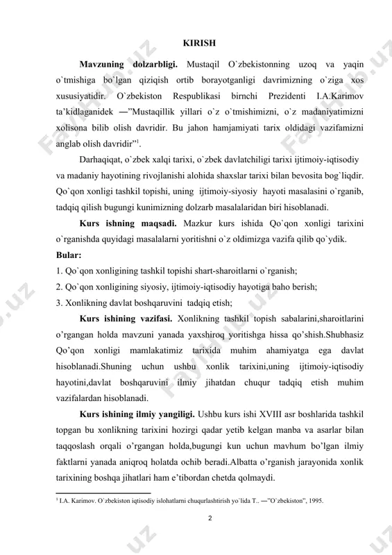 ning ijtimoiy-iqtisodiy hayotini,davlat boshqaruvini ilmiy jihatdan chuqur tadqiq etish muhim vazifalardan hisoblanadi. kurs ishining ilmiy yangiligi. ushbu kurs ishi xviii asr boshlarida tashkil topgan bu xonlikning tarixini hozirgi qadar yetib kelgan manba va asarlar bilan taqqoslash orqali o’rgangan holda,bugungi kun uchun mavhum bo’lgan ilmiy faktlarni yanada aniqroq holatda ochib beradi.albatta o’rganish jarayonida xonlik tarixining boshqa jihatlari ham e’tibordan chetda qolmaydi. kurs ishinig o’rganilish darajasi. xviii ars boshlaridan,ya’ni xonlik tashkil topgan davrdan boshlab,uning keying arslardagi siyosiy ahvoli, ijtimoiy holati o’rganiladi.shuningdek kurs ishi xix asrdagi jarayonlarni ham o’z ichiga qamrab oladi.kurs ishi xviii asr boshlaridan xix asr ikkinchi yarmiga qadar bo’lgan davrni qamrab oladi. kurs ishning tuzulishi va hajmi. kurs ishi: kirish,ikkita bob, to’rtta paragrf, xulosa ,foydalanilgan manba va adabiyotlardan tashkil topgan. i - bob qo'qon xonligi madaniy hayoti va uning taraqqiyoti xususiyatlari 1.1.qo’qon xonligining tashkil topishi. xviii asrning boshlarida farg‘ona vodiysida shakllangan yangi davlat – qo‘qon xonligiga mahalliy aholi vakillari bo‘lgan …