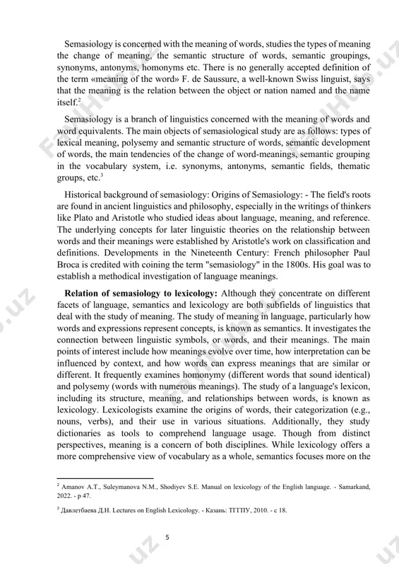 e over time, how interpretation can be influenced by context, and how words can express meanings that are similar or different. it frequently examines homonymy (different words that sound identical) and polysemy (words with numerous meanings). the study of a language's lexicon, including its structure, meaning, and relationships between words, is known as lexicology. lexicologists examine the origins of words, their categorization (e.g., nouns, verbs), and their use in various situations. additionally, they study dictionaries as tools to comprehend language usage. though from distinct perspectives, meaning is a concern of both disciplines. while lexicology offers a more comprehensive view of vocabulary as a whole, semantics focuses more on the meanings connected to particular words or phrases at a given moment or in certain settings. the knowledge gathered from semasiological research can help lexicographers better grasp how meanings change or adapt depending on the situation. lexical research, in turn, can improve …