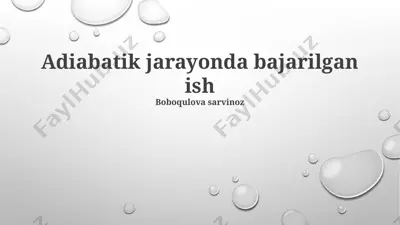 adiabatik jarayonda bajarilgan ish — PPTX