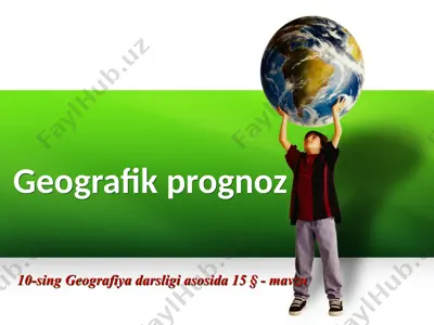 geografik prognoz. 10 - sinf — PPTX