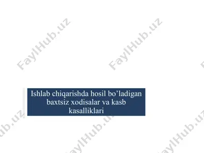 ishlabchiqarishdagi baxtsiz hodisalar va kasalliklari — PPTX