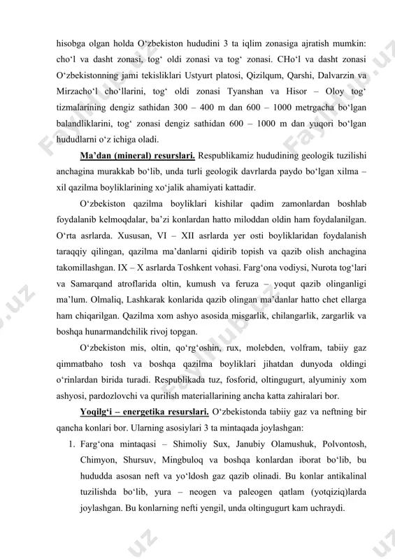 a tuz, fosforid, oltingugurt, alyuminiy xom ashyosi, pardozlovchi va qurilish materiallarining ancha katta zahiralari bor. yoqilg‘i – energetika resurslari. о‘zbekistonda tabiiy gaz va neftning bir qancha konlari bor. ularning asosiylari 3 ta mintaqada joylashgan: 1. farg‘ona mintaqasi – shimoliy sux, janubiy olamushuk, polvontosh, chimyon, shursuv, mingbuloq va boshqa konlardan iborat bо‘lib, bu hududda asosan neft va yо‘ldosh gaz qazib olinadi. bu konlar antikalinal tuzilishda bо‘lib, yura – neogen va paleogen qatlam (yotqiziq)larda joylashgan. bu konlarning nefti yengil, unda oltingugurt kam uchraydi. 2. surxondaryo mintaqasi – amudaryo, xovdog‘, qoshhar, kokaydi va boshqa konlardan iborat. bu konlarning ham asosan neft qazib olinadi, ular ham antiklinal tuzilishda bо‘lib, yuqori qatlamlarida joylashgan. bu konlarning nefti og‘ir tarkibli, uning oltingugurti kо‘p. 3. qashqadaryo – buxoro mintaqasi – о‘zining yirik gaz konlari bilan mashhur bо‘lib, mamlakat yoqilg‘i – energetika bazasi hisoblanib kelajagi porloq mintaqadir. shо‘rtan, zevarda, muborak, uchqir, jarqoq konlari respublikada qazib chiqarilayotgan asosiy gazni bermoqda. …