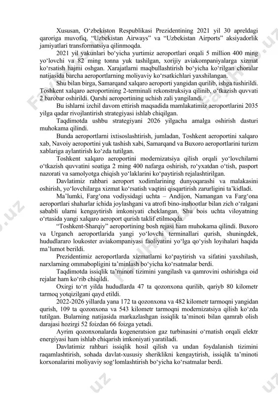 0 ming yo‘lovchi va 82 ming tonna yuk tashilgan, xorijiy aviakompaniyalarga xizmat ko‘rsatish hajmi oshgan. xarajatlarni maqbullashtirish bo‘yicha ko‘rilgan choralar natijasida barcha aeroportlarning moliyaviy ko‘rsatkichlari yaxshilangan. shu bilan birga, samarqand xalqaro aeroporti yangidan qurilib, ishga tushirildi. toshkent xalqaro aeroportining 2-terminali rekonstruksiya qilinib, o‘tkazish quvvati 2 barobar oshirildi. qarshi aeroportining uchish zali yangilandi. bu ishlarni izchil davom ettirish maqsadida mamlakatimiz aeroportlarini 2035 yilga qadar rivojlantirish strategiyasi ishlab chiqilgan. taqdimotda ushbu strategiyani 2026 yilgacha amalga oshirish dasturi muhokama qilindi. bunda aeroportlarni ixtisoslashtirish, jumladan, toshkent aeroportini xalqaro xab, navoiy aeroportini yuk tashish xabi, samarqand va buxoro aeroportlarini turizm xablariga aylantirish ko‘zda tutilgan. toshkent xalqaro aeroportini modernizatsiya qilish orqali yo‘lovchilarni o‘tkazish quvvatini soatiga 2 ming 400 nafarga oshirish, ro‘yxatdan o‘tish, pasport nazorati va samolyotga chiqish yo‘laklarini ko‘paytirish rejalashtirilgan. davlatimiz rahbari aeroport xodimlarining dunyoqarashi va malakasini oshirish, yo‘lovchilarga xizmat ko‘rsatish vaqtini qisqartirish zarurligini ta’kidladi. ma’lumki, farg‘ona vodiysidagi uchta – andijon, namangan va farg‘ona aeroportlari shaharlar …