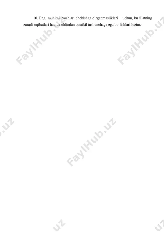 n, bu illatning zararli oqibatlari haqida oldindan batafsil tushunchaga ega bo`lishlari lozim.