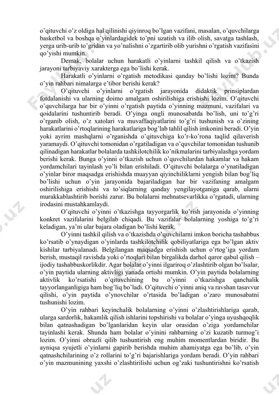 ar jamoasini yaxshi bilgan, har o’tkaziladigan o’yinning mazmun va qoidalari bilan mufassal tanishgan, o’qitish jarayonida esa yuksak pedagoglik mahoratni namoyish qila olgan taqdirdagina har bir o’yinni ta’lim-tarbiya nuqtai nazaridan to’g’ri yo’lga qo’yishi mumkin. bolalar o’yin jarayonida o’z xarakterlari va shaxsiy xususiyatlarini namoyish qiladilar. bu o’qituvchi uchun bolalarning turli xislatlari bilan tanishish hamda ularning uyushqoqsizlik, o’ta ta’sirchanlik, o’yin qoidalarini buzish kabi salbiy xislatlarining o’z vaqtida oldini olish imkonini beradi. bu bilan o’qituvchi o’yinni muayyan yo’lga solib, o’quvchilarda sofdillik, mardlik, o’zaro o’rtoqlik munosabatida bo’lish hamda jamoa oldida o’z burchini sezish tuyg’ularini tarbiyalaydi. shu bilan birga, o’qituvchi bolalarning o’yin qoidalarini buzmagan holda ijodiy tashabbus ko’rsatishlariga har jihatdan yordam beradi. ba’zan o’qituvchi o’z oldiga hal qilinishi qiyinroq bo’lgan vazifani, masalan, o’quvchilarga basketbol va boshqa o’yinlardagidek to’pni uzatish va ilib olish, savatga tashlash, yerga urib-urib to’gridan va yo’nalishni o’zgartirib olib yurishni o’rgatish vazifasini qo’yishi mumkin. demak, bolalar uchun harakatli o’yinlarni tashkil qilish va o’tkazish jarayoni …