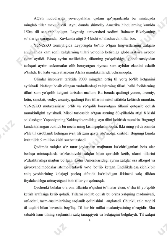 ilayotgan bo‘lsa, xxi asr o‘rtalariga borib, xitoy tili asosiy til bo‘lib olishi mumkin. mavjud tillarining 90%ning har biridan 100.000 aholi foydalanadi. mana shuning o‘ziyoq bu tillarning kelajagi qorong‘uligidan dalolat beradi. bugungi kunda 357 tilda atigi 50 nafar kishi so‘zlashar ekan. 46 tildan esa atigi bir kishining foydalanishi aytiladi. ularning o‘limi bilan bu tillar ham yo‘qoladi. olimlarning fikricha, til yashab qolishi uchun undan kamida bir millon kishi so‘zlashishi kerak ekan. biroq bunday tillar dunyoda atigi 250 tadir. o‘zbek tili ham mana shu 250taning ichida ekani quvonarli, albatta. yunesko tomonidan nashr qilinadigan “yo‘qolib ketish xavfi arafasida turgan jahon tillari atlasi”da yevropadagi 50ta, tinch okeani mintaqasida esa 200ta til yo‘qolib ketish arafasida ekani ta'kidlanadi. afrikadagi 1400ta tildan 600tasi kelajakda, 250tasi esa yaqin orada butunlay yo‘qolishi xaqida bong urilmoqda. aqsh hududlariga yevrropaliklar qadam qo‘yganlarida bu mintaqada minglab tillar mavjud edi. ayni damda shimoliy amerika hindularning kamida 150ta tili saqlanib qolgan. leyptsig universiteti xodimi baltazar …