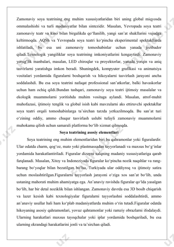 sus bo‘g‘inlar yordamida harakatlantiriladi. figuralar dizayni xalqning madaniy xususiyatlariga qarab farqlanadi. masalan, xitoy va indoneziyada figuralar ko‘pincha nozik naqshlar va rang-barang bo‘yoqlar bilan bezatilgan bo‘lsa, turkiyada ular oddiyroq va ijtimoiy satira uchun moslashtirilgan.figuralarni tayyorlash jarayoni o‘ziga xos san’at bo‘lib, unda ustaning mahorati muhim ahamiyatga ega. an’anaviy ravishda figuralar qo‘lda yasalgan bo‘lib, har bir detal noziklik bilan ishlangan. zamonaviy davrda esa 3d bosib chiqarish va lazer kesish kabi texnologiyalar figuralarni tayyorlashni soddalashtirdi, ammo an’anaviy usullar hali ham ko‘plab madaniyatlarda muhim o‘rin tutadi.figuralar odatda hikoyaning asosiy qahramonlari, yovuz qahramonlar yoki ramziy obrazlarni ifodalaydi. ularning harakatlari maxsus tayoqchalar yoki iplar yordamida boshqariladi, bu esa ularning ekrandagi harakatlarini jonli va ta’sirchan qiladi. yorug‘lik va soyani hosil qilish usullari yorug‘lik soya teatrining yuragi hisoblanadi. an’anaviy ravishda sham, chiroq yoki olov yorug‘lik manbai sifatida ishlatilgan. bu manbalar ekranga soya tushirish uchun oddiy, ammo samarali usul bo‘lib xizmat qilgan. zamonaviy davrda led chiroqlar, proyektorlar va boshqa yorug‘lik …
