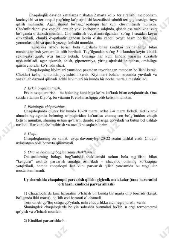 yo’llarining bo’shlig’iga siydik kislotasining kristallar shaklida to’planishi yuzaga keladi. siydik kislotasining ko’p hosil bo’lishga hujayralar (asosan leykotsitlarning) ko’p miqdorda, tez parchalanishi sababi bo’ladi. infarktda siydik xira, sariq-jigarrang tusda, tana vaznini kamayish kunlarida asosan to’qroq rangda bo’ladi. bola o’ralgan choyshabda jigarrang dog’lar qum ko’rinishdagi cho’kmalar bilan qoladi. sekin-asta diurezning ko’payishi bilan tuzlar yuvilib ketadi va 7-10 kun ichida infarkt o’tib ketadi. 8. jinsiy a’zolar. jinsiy kriz. onadan bolaga homilalik davrida va bola tug’ilgandan so’ng ona suti bilan estrogenlarni o’tishi bilan tushuntiriladi. ko’pgina chaqaloqlarda, ko’proq qizlarda kuzatiladi va bir nechta holatlarni o’z ichiga oladi. sut bezlarining kattalashishi (fiziologik mastopatiya) jinsiga qaramasdan hayotining 3-4 kuni paydo bo’ladi va 7-10 kunlari maksimal kattalashadi. sut bezlarining kattalashishi simmetrik, bezlarning ustidagi teri o’zgarmagan, ba’zida biroz qizargan bo’ladi. bezlardan kulrang yoki oqish rangdagi suyuqlik ajralishi mumkin. kuchli shish kuzatilganda terining shikastlanishini oldini olish uchun issiq steril bog’lam qo’yish tavsiya etiladi. qindan qon ketish hayotining 5-8 kuni paydo …