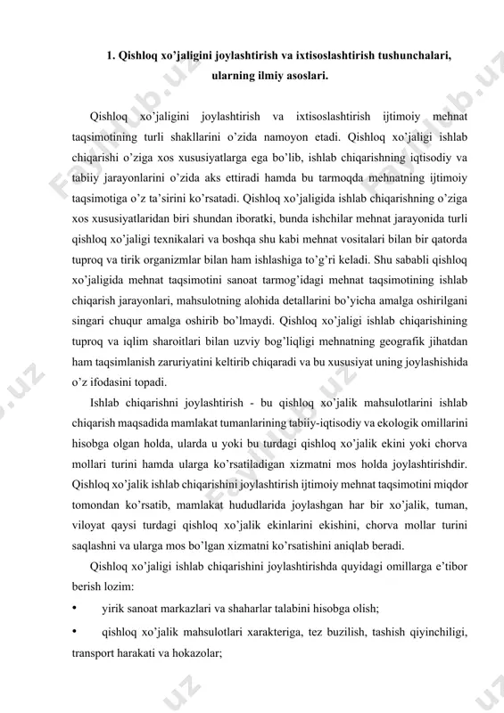 ududlarida joylashgan har bir xo’jalik, tuman, viloyat qaysi turdagi qishloq xo’jalik ekinlarini ekishini, chorva mollar turini saqlashni va ularga mos bo’lgan xizmatni ko’rsatishini aniqlab beradi. qishloq xo’jaligi ishlab chiqarishini joylashtirishda quyidagi omillarga e’tibor berish lozim: · yirik sanoat markazlari va shaharlar talabini hisobga olish; · qishloq xo’jalik mahsulotlari xarakteriga, tez buzilish, tashish qiyinchiligi, transport harakati va hokazolar; · mahsulot yetishtirish uchun sarflanadigan xomashyo manbalariga yaqinlashtirish; · transport vositalari hamda yo’llar holati; · mahsulotlarni qayta ishlash, saqlash va sotuvchi korxonalarni joylashishiga va rivojlanish darajasi; · mintaqa aholisi, uning mehnatga yaroqli qismi, mehnat malakasi, kasbi va bo’sh ish o’rinlarining mavjudligi. qishloq xo’jaligi mintaqasi yoki alohida korxonaning ixtisoslashuvi esa asosiy tarmoqni belgilab olish va uning rivojlanishi uchun ustuvor rivojlanishi uchun shart-sharoit yaratishni nazarda tutadi. u qishloq xo’jalik mintaqasi yoki xo’jalikning ishlab chiqarish yo’nalishini va tarmoq tarkibini tavsiflaydi. qishloq xo’jaligining tarmoq tarkibi yalpi va tovar mahsuloti tarkibida alohida tarmoqlarning salmog’i bilan tavsiflanadi va quyidagicha …