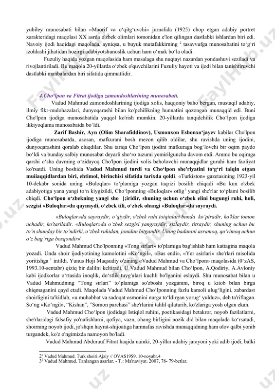 irlarimiz va shoir bo‘1g‘uvchilarimizning eng katta ahamiyatsiz qarog‘on va diqqat qilmag‘on nuqtalari shundadir. ularning mazmunlari bilan olg‘on shakllari, qabul qilg'on vazn, ohanglari, so‘z tuzilishlarining aloqasi yo‘q hukmidadir. bu robitalarga eski she’rga usta fitrat va yangi she'rimizning birinchi namoyandasi cho'lponning oz-moz rioya qilg‘onini ko‘ramiz», deb yozadi vadud mahmud. e'tibor bering, hatto fitrat va cho'lpondek she’r poetikasi ustalariga, shu kungi jarayonning eng peshqadamlari ijodiga bu darajadagi munosabati uning o'ziga ham, o'zgalarga ham naqadar talabchan bo'lganiga yaqqol dalildir. so'ng o'zbek she’riyatidagi go‘zal nuqtalarni yosh shoirga ibrat qilib ko'rsatish, fikrlarini dalillash maqsadida e.po asarlarini “sharq turk adabiyotining ikkinchi oltin davri boshlig'i bo‘lg‘on umarxon” she'rlari bilan taqqoslaydi. bu maqoladagi qarashlar ilgari surilgan fikrlar vadud mahmud maqolalarining o‘ziga xosligini, uning ilmiy-estetik tafakkur tarzidagi xosliklar yuzasidangina emas, umuman, 20-yillar adabiy tanqidchiligining aniq ko‘rinib turuvclii tamoyili darajasida bo'lmasa-da, harqalay o‘z davri uchun jiddiy xususiyatlarga molik jihatlari yuzasidan xulosalar chiqarishga imkon beradi. vadud mahmudning 20-yillar adabiy jarayonidagi qizg'in faoliyatini, …
